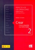 Crear. Cómo se desarrolla una mente creativa