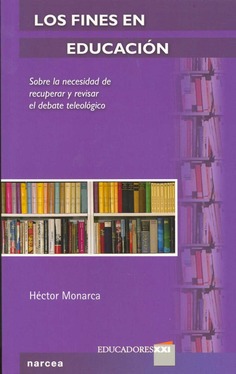 Los fines en educación. Sobre la necesidad de recuperar y revisar el debate teleológico