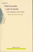 Desde la escuela y para la escuela. Escritos pedagógicos y diarios escolares
