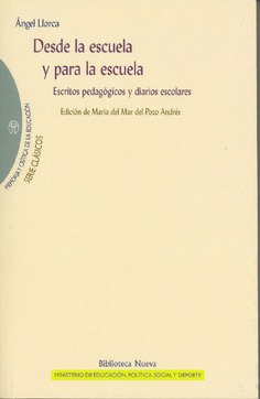 Desde la escuela y para la escuela. Escritos pedagógicos y diarios escolares
