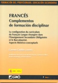 Francés. Complementos de formación disciplinar. La configuation du curriculum du français langue étrangère dans l`enseignement secondaire obligatoire et le baccalauréat. Aspects théórico-conceptuels