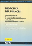 Didáctica del francés. El diseño del currículo de francés lengua extranjera en la educación secundaria obligatoria y el bachillerato. Aspectos metodológicos y técnicos