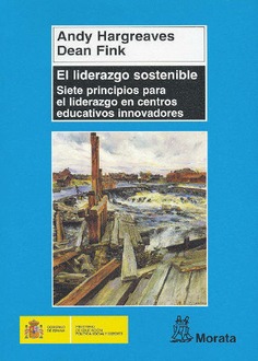 El liderazgo sostenible. Siete principios para el liderazgo en centros educativos innovadores