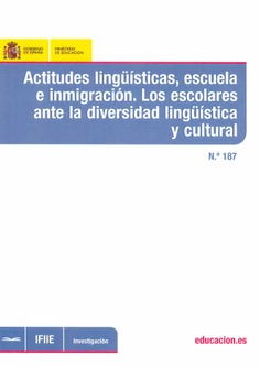Actitudes lingüísticas, escuela e inmigración. Los escolares ante la diversidad lingüística y cultural
