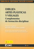 Dibujo: artes plásticas y visuales. Complementos de formación disciplinar