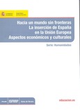 Hacia un mundo sin fronteras. La inserción de España en la Unión Europea. Aspectos económicos y culturales