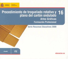 Procedimiento de troquelado rotativo y plano del cartón ondulado. Artes gráficas. Formación profesional