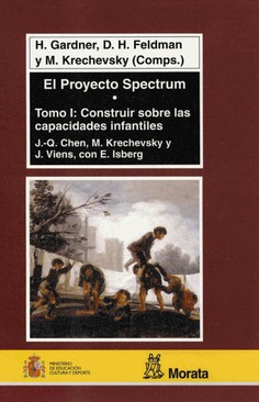 El proyecto Spectrum. Tomo I: construir sobre las capacidades infantiles