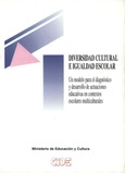 Diversidad cultural e igualdad escolar. Un modelo para el diagnóstico y desarrollo de actuaciones educativas en contextos escolares multiculturales