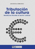 Tributación de la cultura. Beneficios fiscales al sector cultural