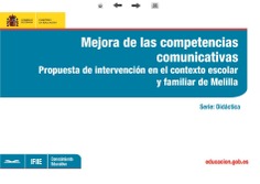 Mejora de las competencias comunicativas. Propuesta de intervención en el contexto escolar y familiar de Melilla