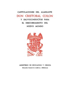 Capitulaciones del almirante Don Cristóbal Colón y salvoconductos para el descubrimiento del nuevo mundo