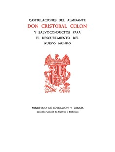 Capitulaciones del almirante Don Cristóbal Colón y salvoconductos para el descubrimiento del nuevo mundo