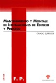 Mantenimiento y montaje de instalaciones de edificio y proceso. Grado superior