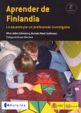Aprender de Finlandia. La apuesta por un profesorado investigador. 2ª Edición