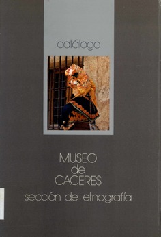 Museo de Cáceres. Sección de etnografía. Catálogo