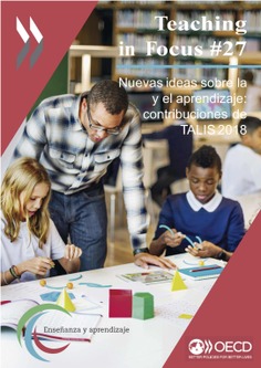 Teaching In Focus 27. Nuevas ideas sobre la y el aprendizaje: contribuciones de TALIS 2018