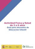 Actividad Físia y Salud de 3 a 6 años. Guía para docentes de Educación Infantil
