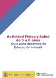 Actividad Física y Salud de 3 a 6 años. Guía para docentes de Educación Infantil