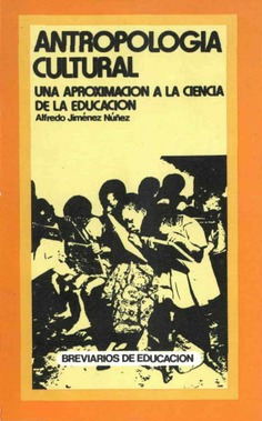 Antropología cultural. Una aproximación a la ciencia de la educación