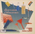 El ordenador en el laboratorio. 46 ejemplos prácticos para Enseñanza Secundaria