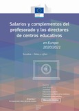 Salarios y complementos del profesorado y los directores de centros educativos en Europa 2020/2021.