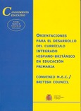 Orientaciones para el desarrollo del currículo integrado hispano-británico en educación primaria. Convenio MEC/British Council