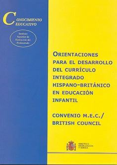 Orientaciones para el desarrollo del currículo integrado hispano-británico en educación infantil. Convenio MEC/British Council