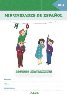 Mis unidades de español. Segundo cuatrimestre. B1.1. ALCE