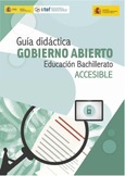 Guía didáctica. Gobierno abierto. Educación Bachillerato. Accesible