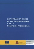 Ley Orgánica 5/2002 de las Cualificaciones y de la Formación Profesional