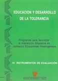 Educación y desarrollo de la tolerancia. Programas para favorecer la interacción educativa en contextos etnicamente heterogéneos. IV. Instrumentos de evaluación