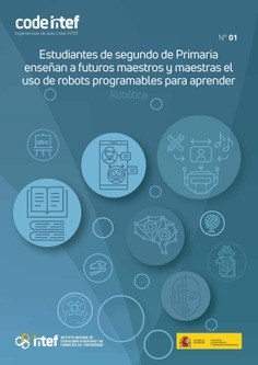 Experiencias de aula Code INTEF nº 1. Estudiantes de segundo de Primaria enseñan a futuros maestros y maestras el uso de robots programables para aprender