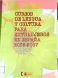 Cursos de lengua y cultura para extranjeros en España (2006-2007)