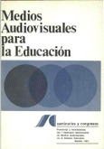 Medios audiovisuales para la educación. Seminarios y congresos. Ponencias y conclusiones del I seminario internacional de medios audiovisuales en el sistema educativo. Madrid, 1981