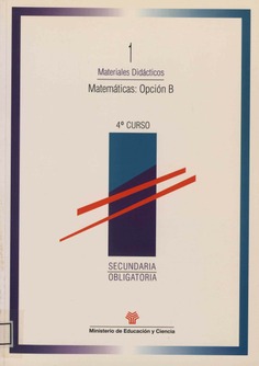 Matemáticas: opción B. Secundaria obligatoria 4º curso. Materiales didácticos 1