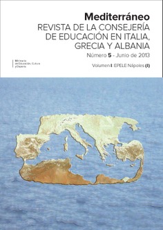 Mediterráneo nº 5. Revista de la Consejería de Educación en Italia, Grecia y Albania. Junio de 2013. Volumen I : EPELE Nápoles (I)