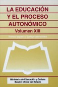 La educación y el proceso autonómico. Volumen XIII
