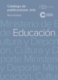 Catálogo de publicaciones del Ministerio de Educación, Cultura y Deporte. Novedades 2016. Área de Educación