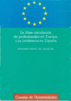 La libre circulación de profesionales en Europa, y su incidencia en España