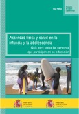 Actividad física y salud en la infancia y la adolescencia. Guía para todas las personas que participan en su educación