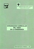 Integración curricular del vídeo en la enseñanza. Propuestas de trabajo 1987