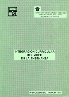 Integración curricular del vídeo en la enseñanza. Propuestas de trabajo 1987