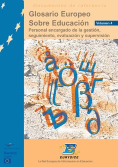 Glosario europeo sobre educación. Volumen 4: personal encargado de la gestión, seguimiento, evaluación y supervisión