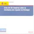 Actas del III congreso sobre la enseñanza del español en Portugal