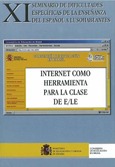 Actas del XI seminario de dificultades específicas de la enseñanza del español a lusohablantes. Internet como herramienta para la clase de E/LE
