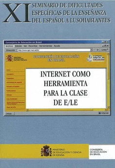 Actas del XI seminario de dificultades específicas de la enseñanza del español a lusohablantes. Internet como herramienta para la clase de E/LE