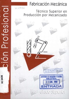 Fabricación Mecánica. Técnico Superior en Producción por Mecanizado. Formación Profesional Grado Superior