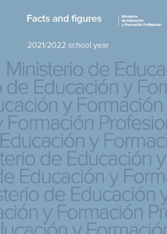 Facts and figures 2021/2022 school year = Datos y cifras. Curso escolar 2021/2022