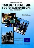 Estructuras de los sistemas educativos y formación inicial en la Unión Europea